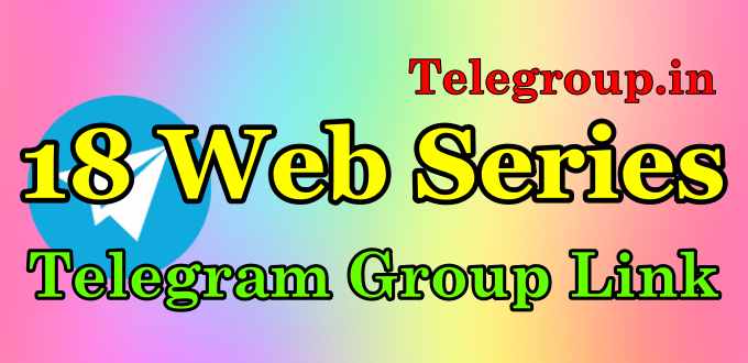 18 Web Series Telegram Group Link